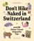 Lonely Planet Don't Hike Naked in Switzerland: And 101 Other Travel Etiquette Tips