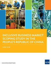 Inclusive Business Market Scoping Study in the People's Republic of China