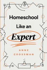 Homeschool Like an Expert