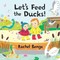 Let's Feed the Ducks!