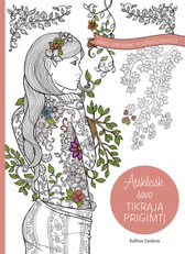 Mano spalvinimo ir užrašų knygelė. Atskleisk savo tikrąją prigimtį