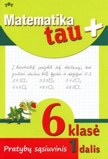 Matematika tau Plius. 6 klasė. 1 dalis. Pratybų sąsiuvinis Matematika tau Plius. 6 klasė. 1 dalis. Pratybų sąsiuvinis