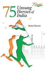 75 Unsung Heroes of India