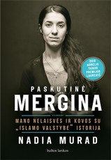 PASKUTINĖ MERGINA. Mano nelaisvės ir kovos su „Islamo valstybe“ istorija: buvusios „Islamo valstybės“ sekso vergės ir Nobelio taikos premijos laureatės bei JT geros valios ambasadorės atsiminimai