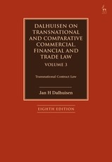 Dalhuisen on Transnational and Comparative Commercial, Financial and Trade Law Volume 3