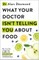 What Your Doctor Isn't Telling You About Food