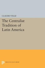 The Centralist Tradition of Latin America