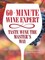 60 - Minute Wine Expert: Taste Wine the Master's Way