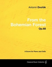 AntonÃ­n DvořÃ¡k - From the Bohemian Forest - Op.68 - A Score for Piano and Cello