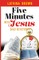Five Minutes with Jesus