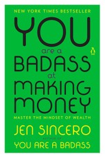 You Are a Badass at Making Money