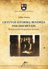 Lietuvos istorikų bendrija 1918–1944 metais: kolektyvinės biografijos tyrimas