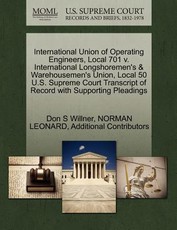International Union of Operating Engineers, Local 701 V. International Longshoremen's & Warehousemen's Union, Local 50 U.S. Supreme Court Transcript of Record with Supporting Pleadings