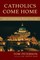 Catholics Come Home