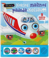 Kokios mašinos padeda keliauti. 5 mašinų garsai Kokios mašinos padeda keliauti. 5 mašinų garsai