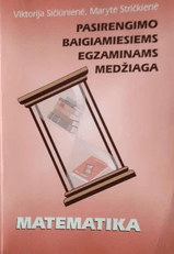 Matematika. Pasirengimo baigiamiesiems egzaminams medžiaga