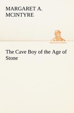 The Cave Boy of the Age of Stone
