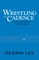 Wrestling with Cadence