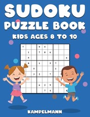 Sudoku Puzzle Book Kids Ages 8 to 10