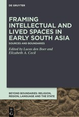 Framing Intellectual and Lived Spaces in Early South Asia