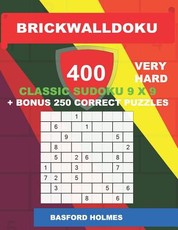 BrickWallDoku 400 VERY HARD classic Sudoku 9 x 9 + BONUS 250 correct puzzles