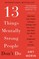 13 Things Mentally Strong People Don't Do: Take Back Your Power, Embrace Change, Face Your Fears, and Train Your Brain for Happiness and Success