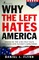 Why the Left Hates America