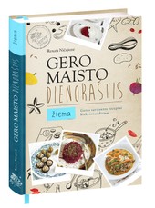 Gero maisto dienoraštis. Žiema. Geros savijautos receptai kiekvienai dienai