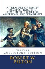 A Treasury of Family Recipes From the Time of the War for American Independence