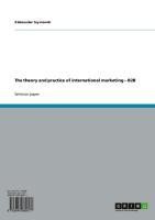 The theory and practice of international marketing - B2B