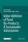 Value Addition of Food By-Products: A Sustainable Valorization