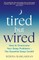Tired But Wired