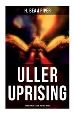 Uller Uprising: Terro-Human Future History Novel