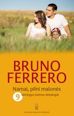 Namai pilni malonės: 9 laimingos šeimos dekalogai