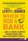 When to Rob a Bank LP
