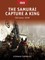 The Samurai Capture a King
