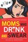 Moms Who Drink and Swear