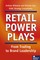 Retail Power Plays