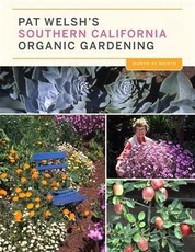 Pat Welsh's Southern California Organic Gardening (3rd Edition)