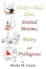 Sheep's-Head Stew, Dotted Minims, Pastry and Pythagoras