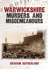 Warwickshire Murders and Misdemeanours