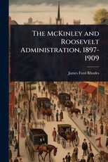 The McKinley and Roosevelt Administration, 1897-1909