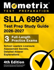 Slla 6990 Test Prep Study Guide - School Leaders Licensure Assessment Secrets, Full-Length Practice Exam, Detailed Answer Explanations