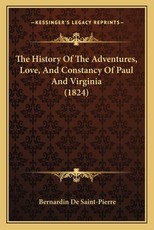 The History Of The Adventures, Love, And Constancy Of Paul And Virginia (1824)