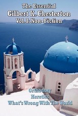 The Essential Gilbert K. Chesterton Vol. I