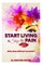 Start Living and Stop the Pain
