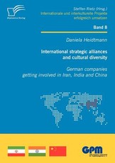 International strategic alliances and cultural diversity - German companies getting involved in Iran, India and China