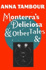 Monterra's Deliciosa & Other Tales &