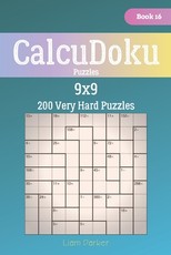 CalcuDoku Puzzles - 200 Very Hard Puzzles 9x9 Book 16