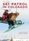 Ski Patrol in Colorado